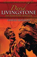 Dr. David Livingstone, the Missionary Traveller [a Repr. of Pp. 1-81 of the New Ed. of Heroes of Discovery] 1376376601 Book Cover