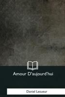 Amour d'Aujourd'hui 1541336658 Book Cover