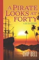 A Pirate Looks at Forty (Jake Sullivan Series) 1980710651 Book Cover