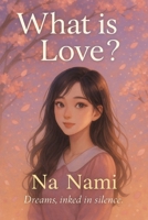 What is love? B0FLXK4D75 Book Cover