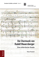 Die Chormusik Von Rudolf Mauersberger: Eine Stilkritische Studie (Dresdner Schriften Zur Musik, 1) 3828830641 Book Cover