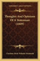 Thoughts and Opinions of a Statesman 116752408X Book Cover
