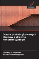 Ocena prefabrykowanych obudów z drewna konstrukcyjnego (Polish Edition) 6208487471 Book Cover