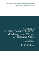 Applied Superconductivity: Volume 1: Fundamentals: 001 (International Cryogenics Monograph) 1461292417 Book Cover