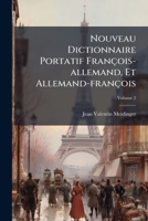 Nouveau Dictionnaire Portatif François-allemand, Et Allemand-françois, Volume 2 117544572X Book Cover