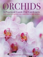 Orchids: A Practical Guide for Gardeners: With Advice on Growing, a Directory of 200 Orchids, and 600 Color Photographs 0754833631 Book Cover