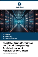 Digitale Transformation im Cloud Computing - Architektur und Herausforderungen (German Edition) 6208168198 Book Cover