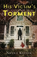 His Victim's Torment 1959881043 Book Cover