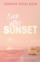 Even After Sunset: A YA enemies to lovers opposites attract romance B0C12227LV Book Cover