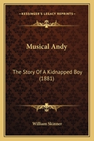 Musical Andy: The Story Of A Kidnapped Boy 1120329906 Book Cover