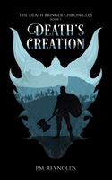 Death's Creation: The Death Bringer Chronicles Book 1 B0BW3BDJ6G Book Cover