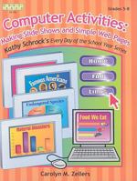 Computer Activities: Making Slide Shows and Simple Web Pages : Grades 5-8 (Every Day of the School Year Series) 158683035X Book Cover