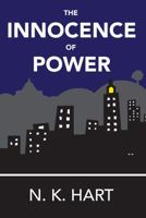 The Innocence of Power 0985814063 Book Cover
