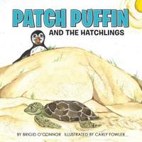 Patch Puffin and the Hatchlings 1500418579 Book Cover