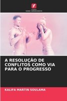 A Resolução de Conflitos Como Via Para O Progresso (Portuguese Edition) 6208508673 Book Cover