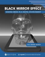 Black Mirror Effect: Making Media in a Digital Environment 1516540417 Book Cover