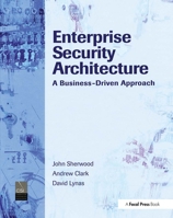Enterprise Security Architecture: A Business-Driven Approach 1032099895 Book Cover
