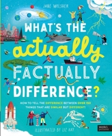 What's the Actually Factually Difference? 0711292701 Book Cover