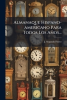 Almanaque Hispano-americano Para Todos Los Años... 1247168646 Book Cover