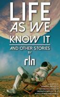 Life As We Know It: & Other Stories 1739847512 Book Cover