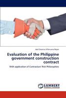 Evaluation of the Philippine government construction contract: With application of Contractors' Risk Philosophies 3847332724 Book Cover