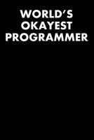 World's Okayest Programmer: Dot Grid Notebook 6x9 120 Pages 1095417843 Book Cover