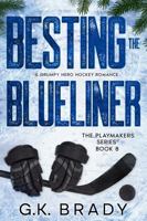 Besting the Blueliner: A Grumpy Hero Hockey Romance (The Playmakers Series Hockey Romances Book 8) B09WHJFFYZ Book Cover