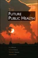 The Future Public Health. by Phil Hanlon ... [Et Al.] 033524355X Book Cover