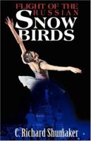 Flight of the Russian Snowbirds 1591604427 Book Cover