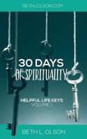 Helpful Life Keys: 30 Days of Spirituality 1543052878 Book Cover