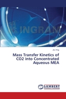 Mass Transfer Kinetics of CO2 into Concentrated Aqueous MEA 3659366072 Book Cover