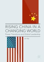 Rising China in a Changing World: Power Transitions and Global Leadership 9811008264 Book Cover