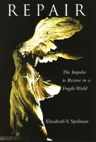 Repair: The Impulse to Restore in a Fragile World 0807020117 Book Cover