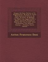 Disegno Del Doni: Partito in Piv Ragionamenti, Ne Qvali Si Tratta Della Scoltvra Et Pittvra; De Colori, De Getti, De Modegli, Con Molte Cose ... Con Historie, Essemp... 1017966346 Book Cover