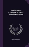 Preliminary Catalogue of Plants Poisonous to Stock 1359553835 Book Cover
