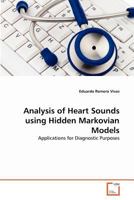 Analysis of Heart Sounds using Hidden Markovian Models: Applications for Diagnostic Purposes 3639357949 Book Cover