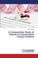 A Comparative Study of Obesity in Government School Children 6200214840 Book Cover