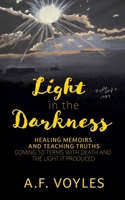 Light in the Darkness : Healing Memoirs and Teaching Truths 196119449X Book Cover