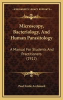 Microscopy, Bacteriology, And Human Parasitology: A Manual For Students And Practitioners 1176468367 Book Cover