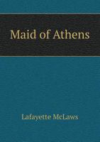 Maid Of Athens (1906) 1164909770 Book Cover