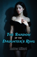The Shadow of the Daughter's Ring 1800947771 Book Cover