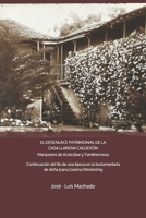 EL DESENLACE PATRIMONIAL DE LA CASA LLARENA CALDERÓN Marqueses de Acialcázar y Torrehermosa: Continuación del fin de una época por la testamentaría de ... Juana de Llarena Westerling B0918DP71D Book Cover