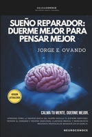 SUEÑO NEUROREPARADOR: DUERME MEJOR PARA PENSAR MEJOR. (Neuroconoce: Neurociencia para Vivir Mejor) (Spanish Edition) B0GCBLQW1Z Book Cover