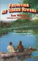 Frontier at Three Rivers 1500176451 Book Cover