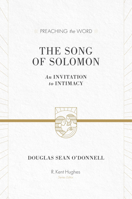 The Song of Solomon: An Invitation to Intimacy 1433523388 Book Cover