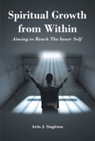 Spiritual Growth from Within: Aiming to Reach The Inner Self 1685263097 Book Cover
