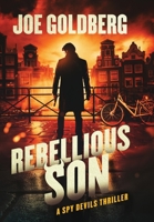 Rebellious Son: A Spy Devils Thriller 1736474553 Book Cover