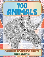 Stress Relieving Coloring Books for Adults - 100 Animals B08FP45CTL Book Cover