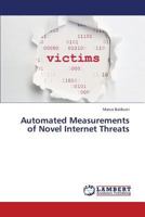 Automated Measurements of Novel Internet Threats 3659415820 Book Cover