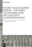 More than Homer Knew - Studies on Homer and His Ancient Commentators 3110693585 Book Cover